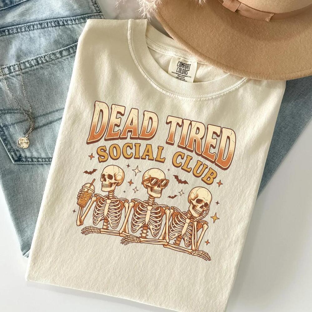 Skeleton Squad Shirt, Dead Tired Social Club Tee, Funny Skulls Halloween Shirt
